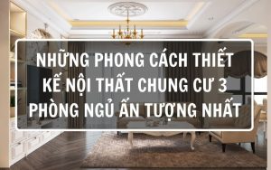 thiết kế nội thất chung cư 3 phòng ngủ