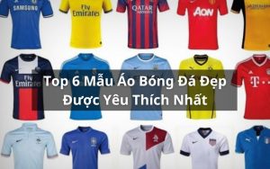 mẫu áo bóng đá đẹp