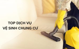 top dịch vụ vệ sinh chung cư