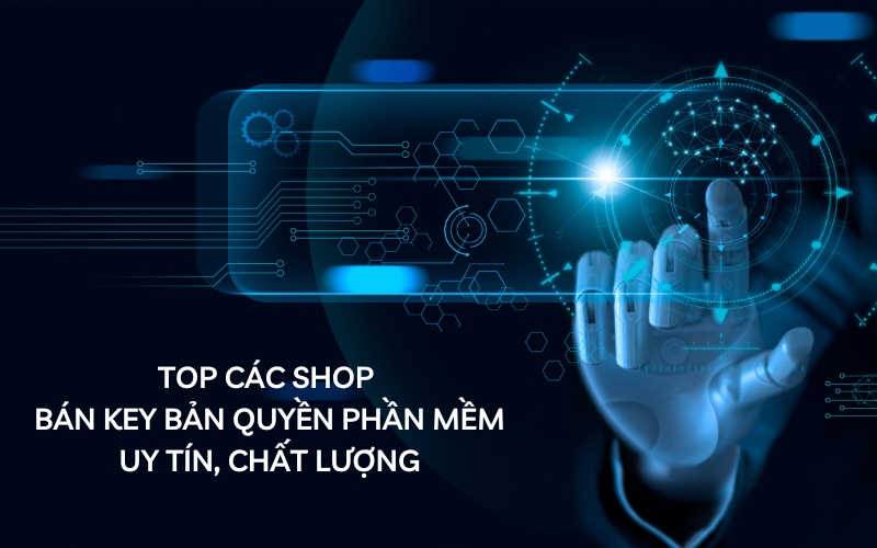 top các shop bán key bản quyền phần mềm