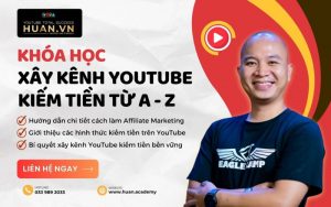 học kiếm tiền youtube tại Huân Academy